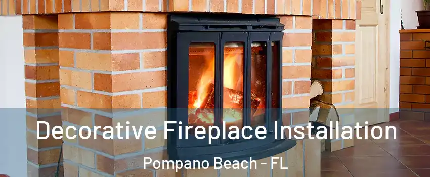  Decorative Fireplace Installation Pompano Beach - FL